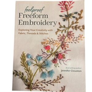 Foolproof Freeform Embroidery Jennifer Clouston 2024 Book Stitches